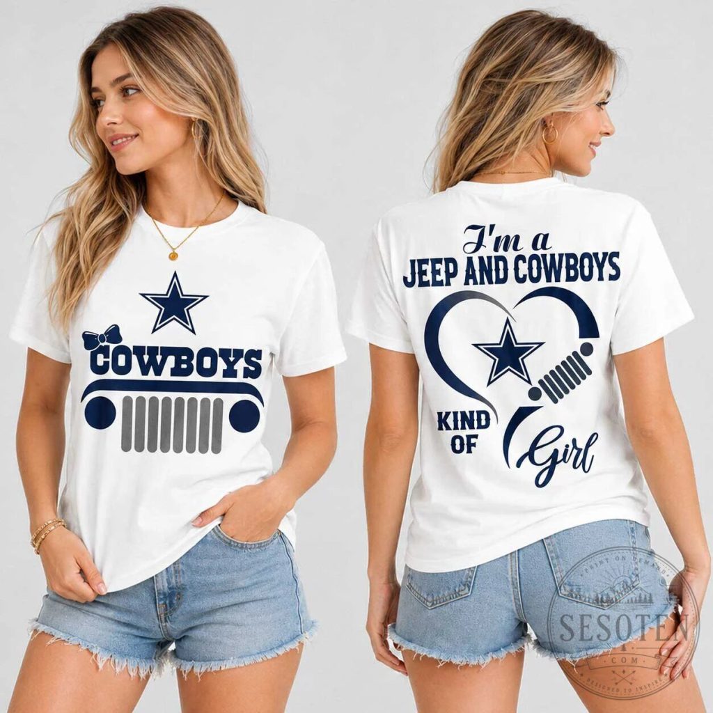 Dallas Cowboys Shirt for Women, Jeep and Cowboys Kind of Girl T-Shirt Dallas Cowboys Shirt for Women, Jeep and Cowboys Kind of Girl T-Shirt