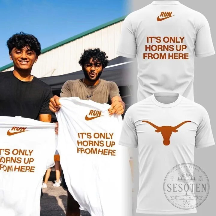Texas Longhorns It's Only Horns Up From Here College Sports Fan T-Shirt