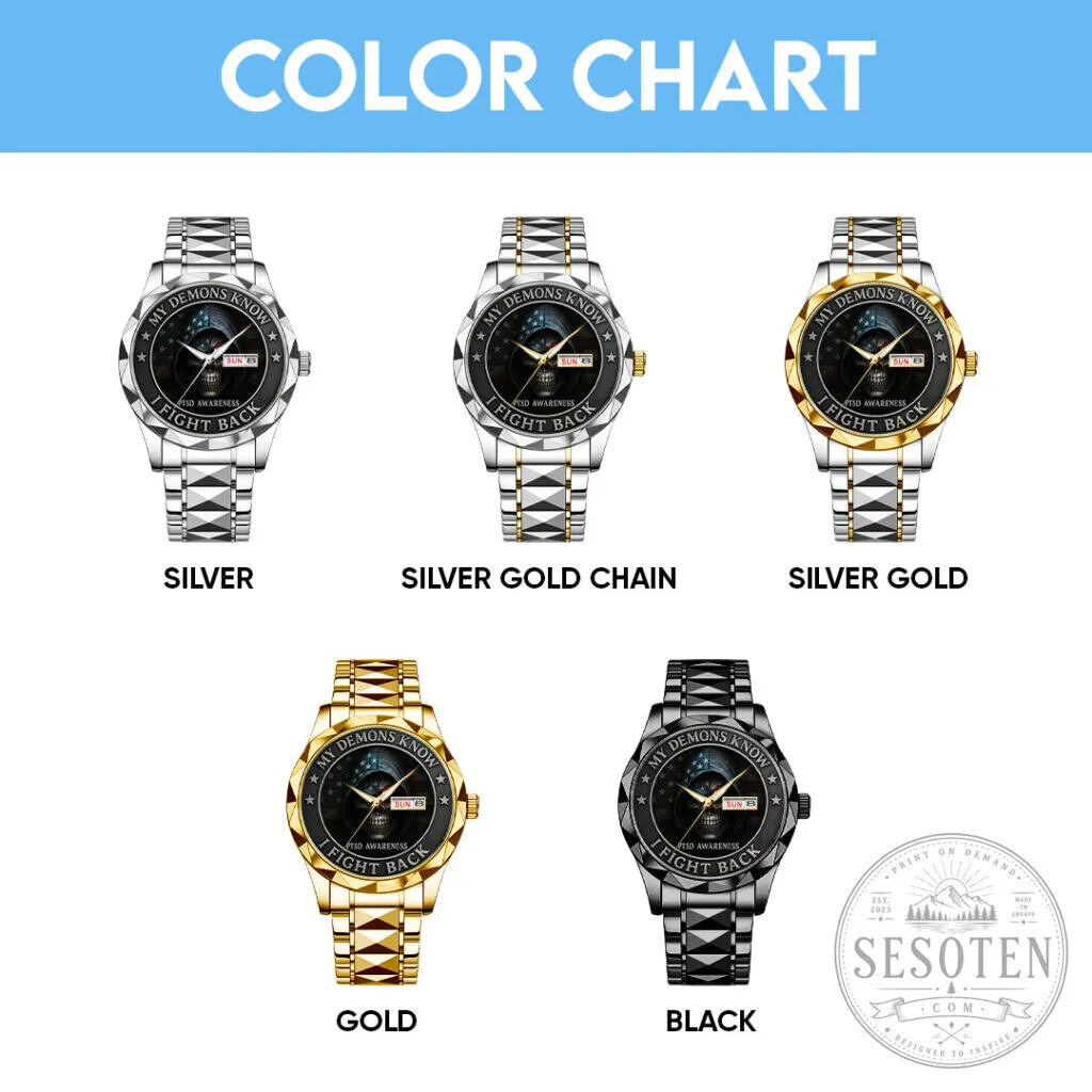 PTSD Awareness I Fight Back My Demons Know Luxury Quartz Watch 12 PTSD Awareness I Fight Back My Demons Know Luxury Quartz Watch