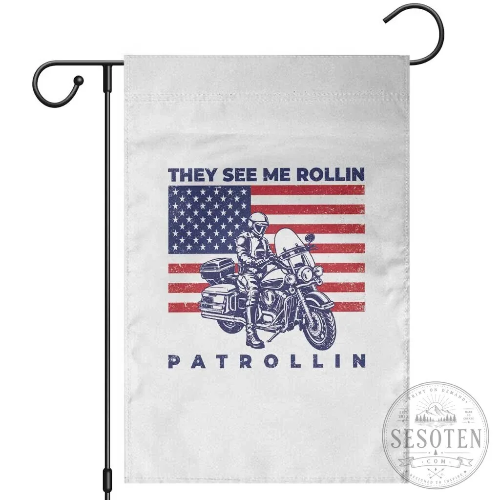 Patriotic Police Motorcycle Biker American Flag They See Me Rollin Patrollin Garden Flag