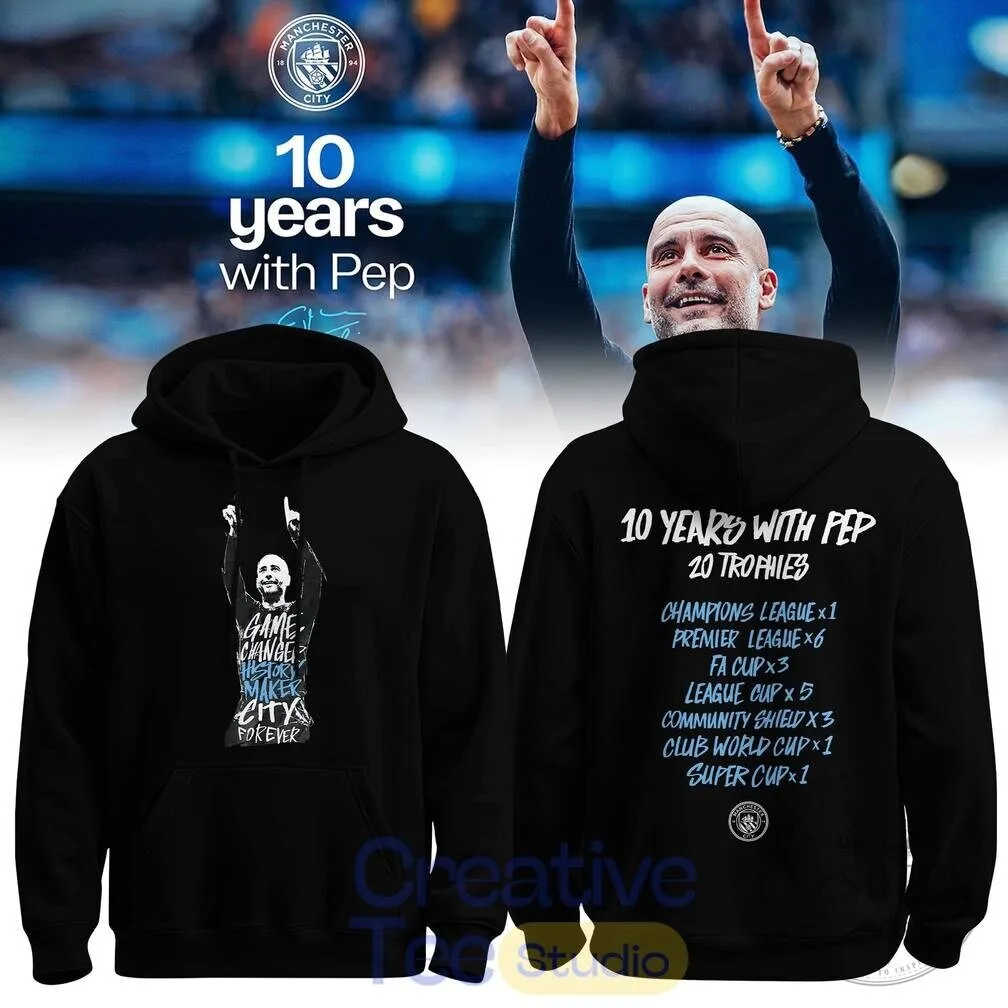 Man City Pep Guardiola 10 Years 20 Trophies Game Changer Hoodie
